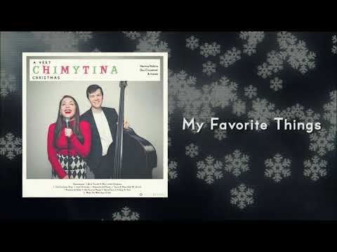 A Very ChimyTina Christmas - My Favorite Things feat. Joel Ross
