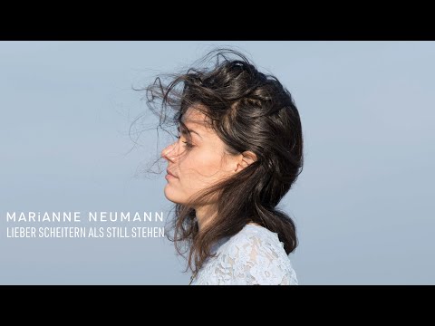 Lieber scheitern als still stehen - MARiANNE NEUMANN (Lyrik Musikvideo)
