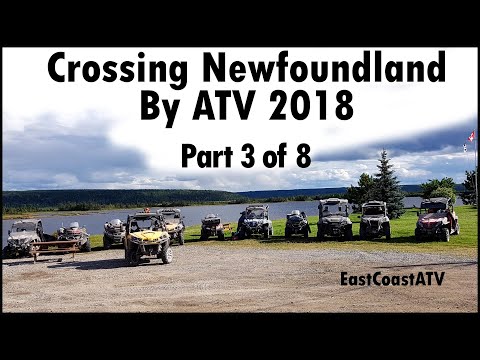 Crossing Newfoundland by ATV 2018 - Part 3
