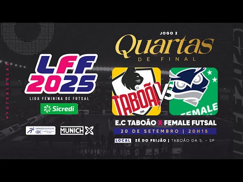 LIGA FEMININA DE FUTSAL SICREDI 2025: E.C TABOÃO X FEMALE FUTSAL