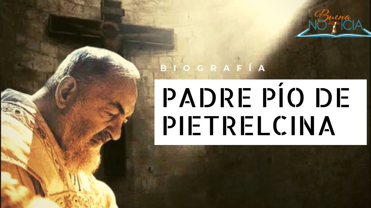 Biografía del Padre Pío de Pietrelcina