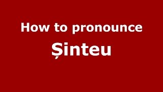 How to pronounce Șinteu