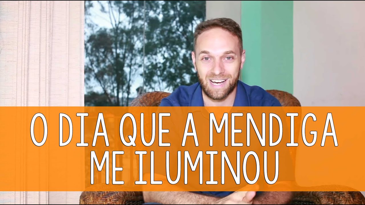 O Dia em que uma Mendiga me Iluminou