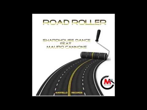 Shardhouse Dance Feat Mauro Cannone - Road Roller