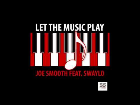 Joe Smooth Feat Swaylo   Let The Music Play SuperFunk Remix
