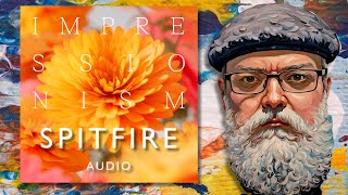 Video thumbnail for Impressionism by Spitfire Audio - A musical love letter to impressionist art by The Sampleist
