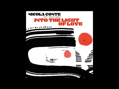 Nicola Conte - Into The Light Of Love (feat. Myles Sanko)