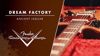Ancient Jaguar | Dream Factory | Fender