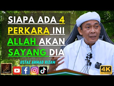 Ustaz Ahmad Rizam - SIAPA ADA 4 PERKARA INI ALLAH AKAN SAYANG DIA
