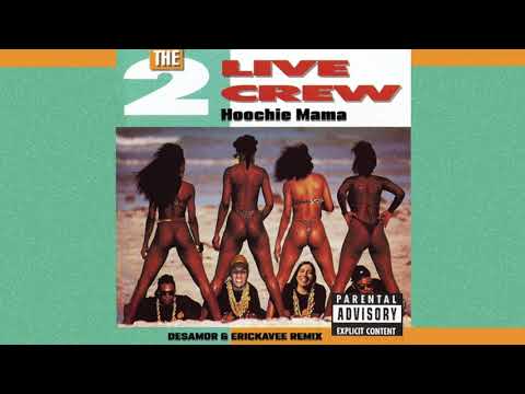 2 Live Crew - Hoochie Mama (desamor. & ErickaVee House Remix)