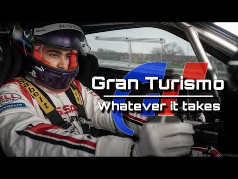 Gran Turismo - Whatever it takes || {edit}