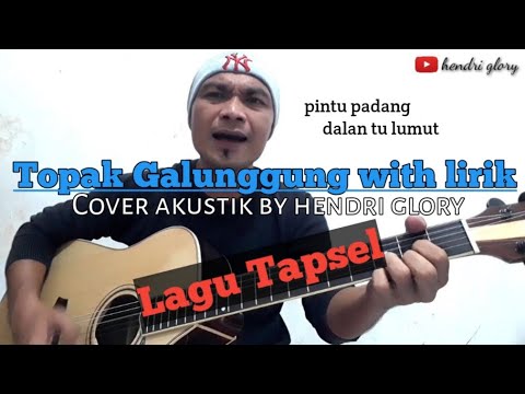 Topak Galunggung Lagu Tapsel Cover With Lirik || Cover by hendri Glory