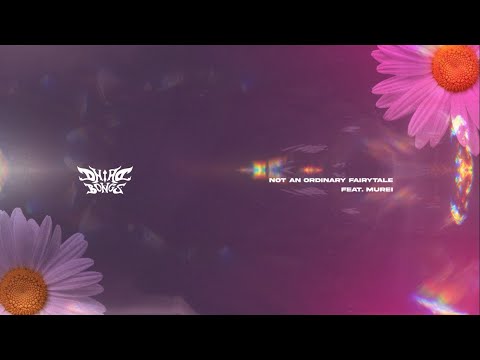 Dhira Bongs feat. MUREI - Not an Ordinary Fairytale (Lyric Video)