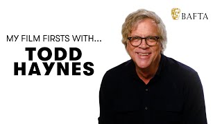 Director Todd Haynes reveals the risque film which inspired his career   My Film Firsts with BAFTA