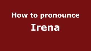 How to pronounce Irena