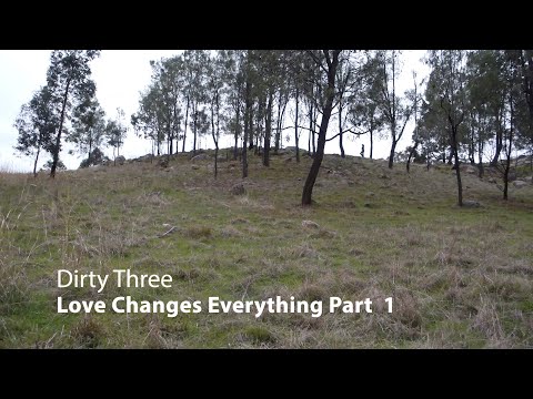 "Love changes everything I" by Dirty Three (Official Music Video)