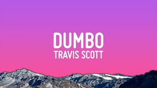 Travis Scott - DUMBO (Lyrics)