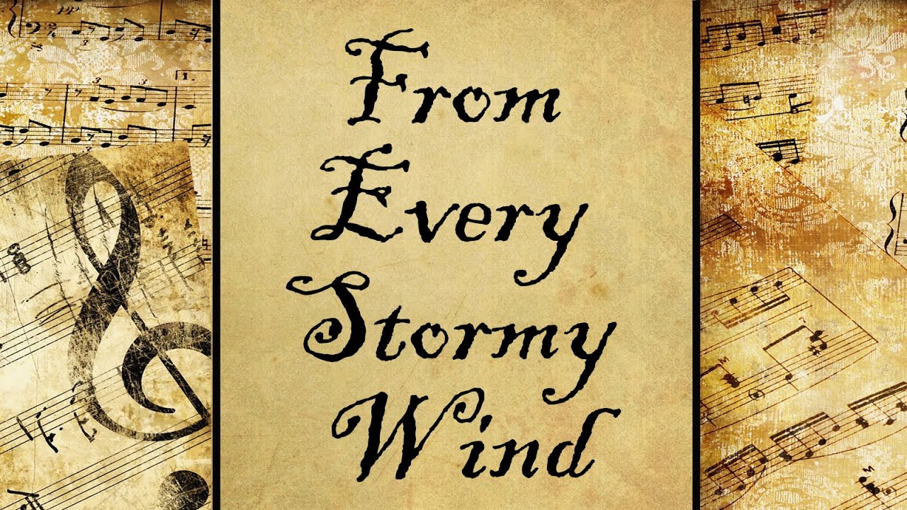 From Every Stormy Wind | Hymn
