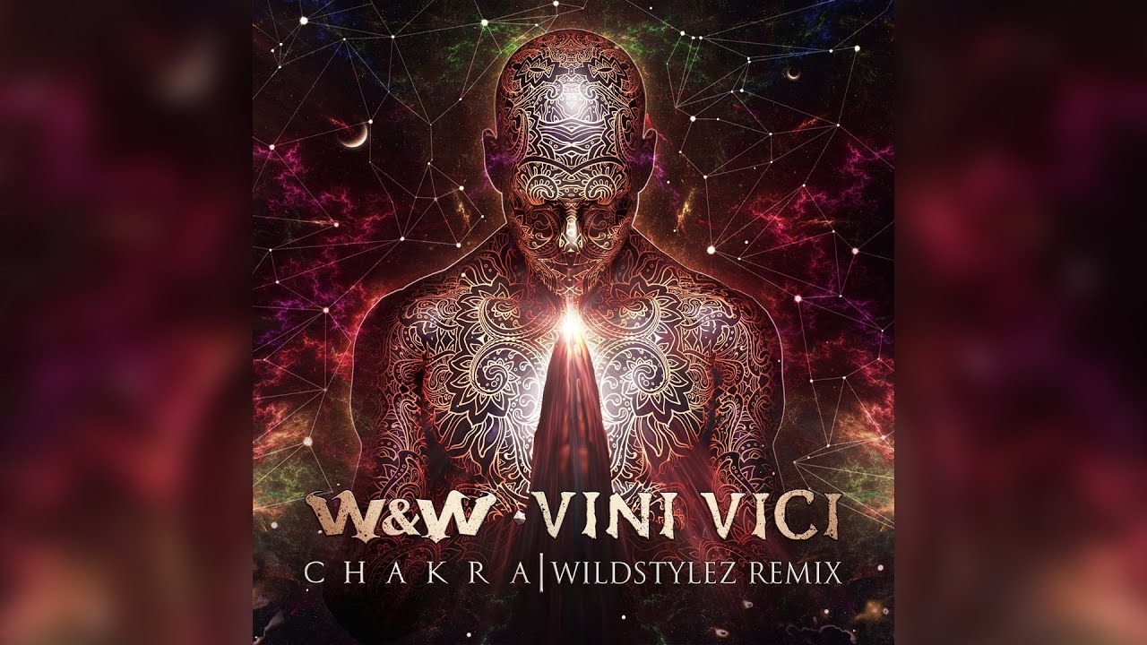 W&W x Vini Vici — Chakra (Wildstylez Remix)