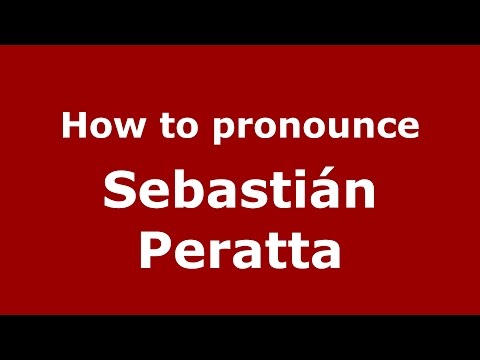 How to pronounce Sebastián Peratta (Spanish/Argentina) - PronounceNames.com