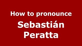 How to pronounce Sebastián Peratta