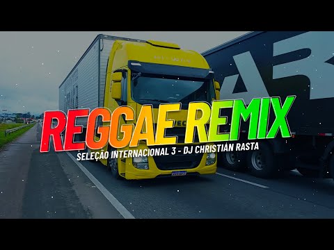 Seleção Reggae Remix Internacional #3 | Dj Christian Rasta
