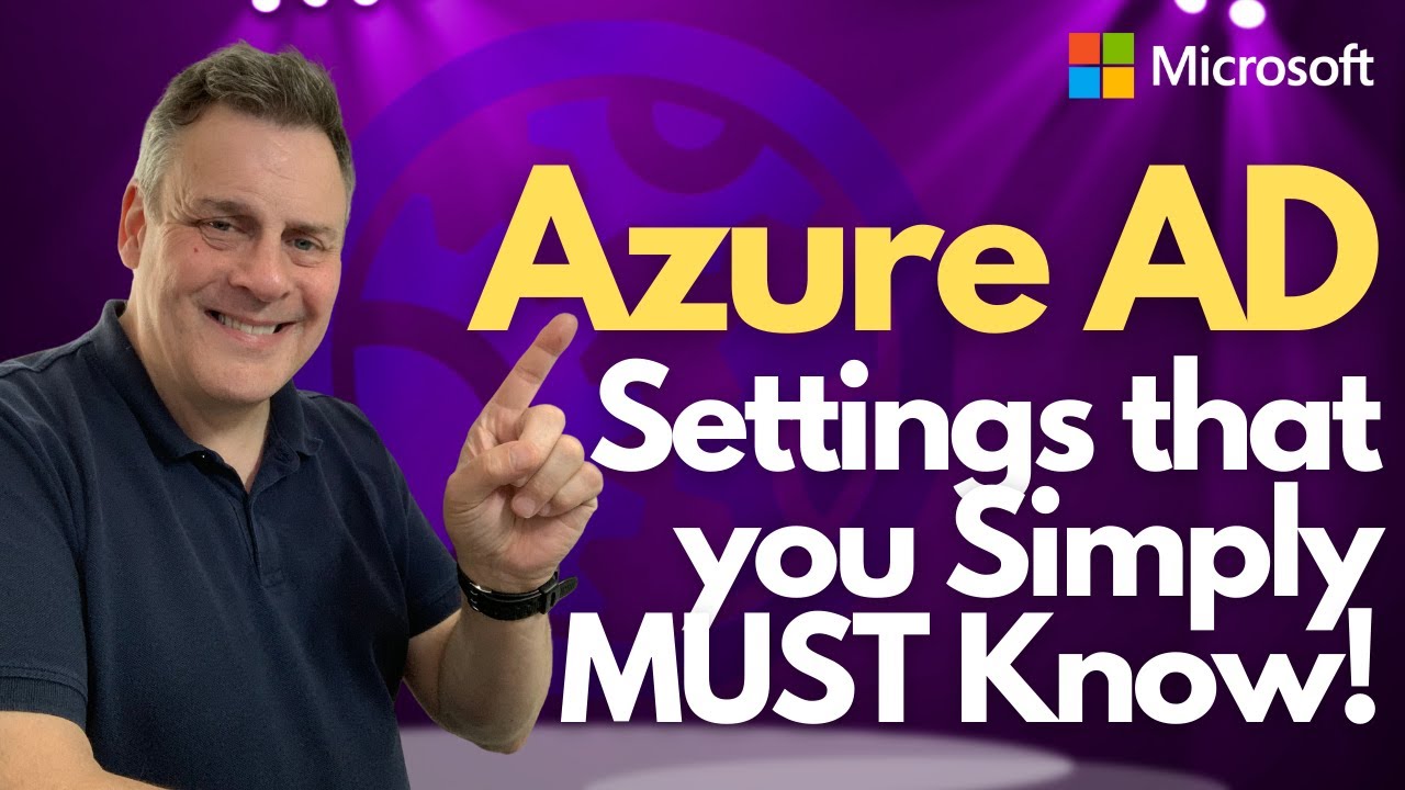 Azure AD Settings That you  Simply MUST Know