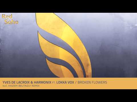 Yves De Lacroix & Harmonix feat. Lokka Vox - Broken Flowers (Original Mix)