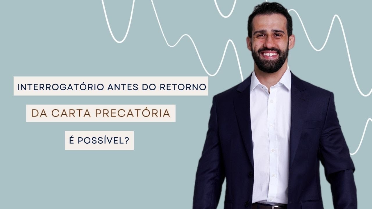 É possível o interrogatório do réu antes do retorno da carta precatória?#6