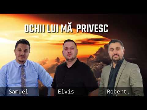 Frati din Barbulesti - OCHII LUI MA PRIVESC (Samuel,Elvis,Robert)