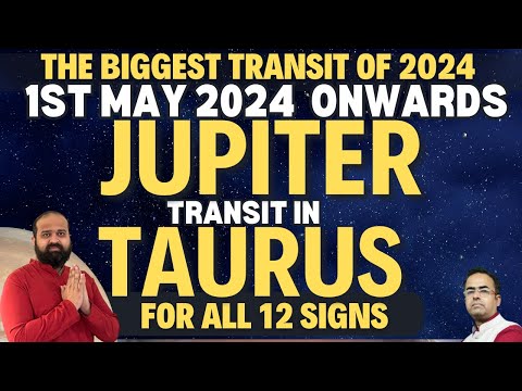 Jupiter's Transit in Taurus on 1st May 2024 InDepth Insights for All 12 Zodiac Signs Special Aspects