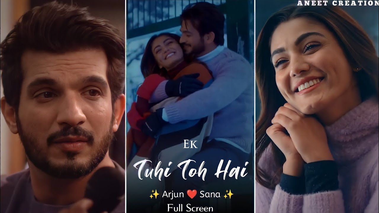 Ek Tu hi Toh Hai Song | Full Screen WhatsApp Status | Stebin Ben | Arjun Bijlani | Sana Makbul