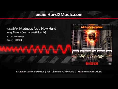 Mr. Madness Feat. How Hard - Burn It (Komarovski Remix) [Preview]