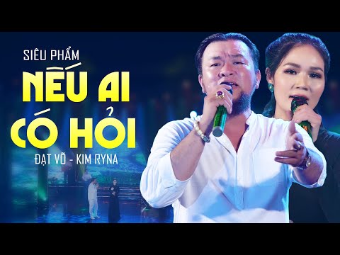 Siêu Phẩm Nếu Ai Có Hỏi Hay Nhất - Đạt Võ & Kim Ryna | Những Bài Song Ca Để Đời Của Đạt Võ Hay Nhất