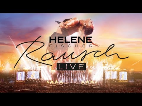 Helene Fischer - Rausch Live (Das größte Konzert ungekürzt live aus München)