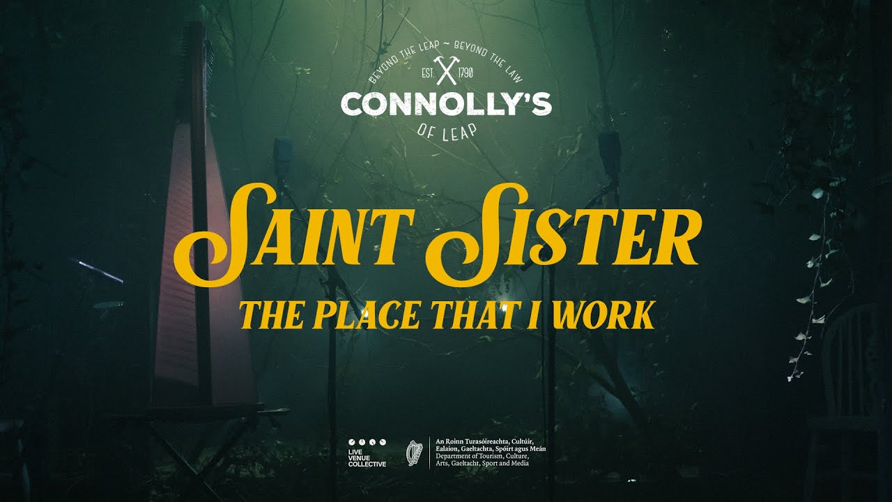 Saint Sister - The Place That I Work - Live at Connolly's of Leap