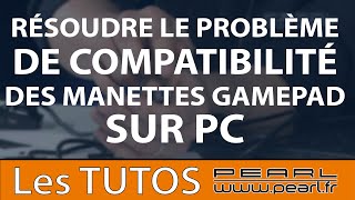 [TUTO] Comment régler le problème de compatibilité des manettes ou gamepad sur jeu PC windows