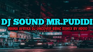 Download lagu DJ SOUND MR.PUDIDI X MAMA AFRIKA DJ UNCOVER BBHC REMIX BY NDOO mp3 Download lagu DJ SOUND MR.PUDIDI X MAMA AFRIKA DJ UNCOVER BBHC REMIX BY NDOO mp3