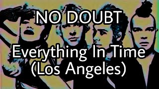 NO DOUBT - Everything In Time (Los Angeles) (Lyric Video)