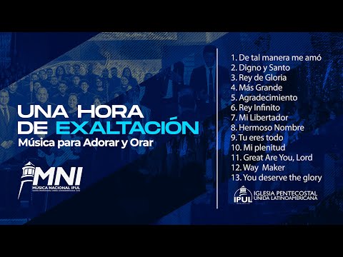 1 HORA DE EXALTACIÓN | Música para Adorar | MNI - IPUL USA