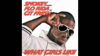 Smokey - What Girls Like Feat. Flo Rida &amp; Git Fresh