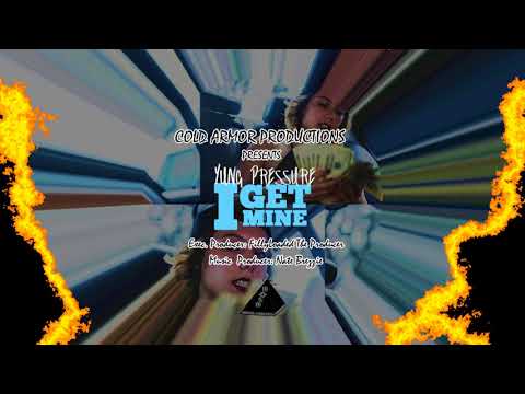 I Get Mine-337 Pressure(Prod. by Nate Brezzie)Exec.FullyLoaded The Producer- Cold Armor Productions™
