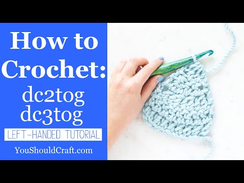 How to dc2tog & dc3tog [left-handed tutorial]