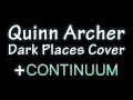 Quinn Archer - Dark Places Cover (W/ CONTINUUM ...
