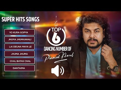 PRAMOD KHAREL || TOP 6 Superhit Dancing songs