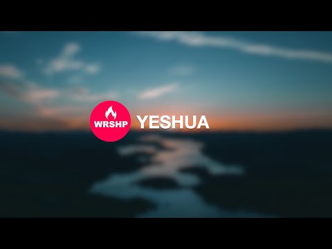 Yeshua | Worship Music | lyrics