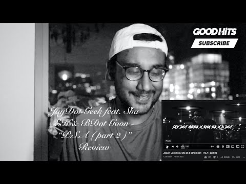 JayDot Geek feat. Sha EK & BDot Goon - P.S.A (part 2) - GoodhitsTV Review #87