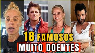 FAMOSOS QUE AMAMOS E ESTÃO MUITO DOENTES E VOCÊ NÃO SABIA ou NÃO IMAGINAVA!