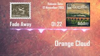 Orange Cloud - Fade Away / Keep Me In Touch (Greypost Recordings)
