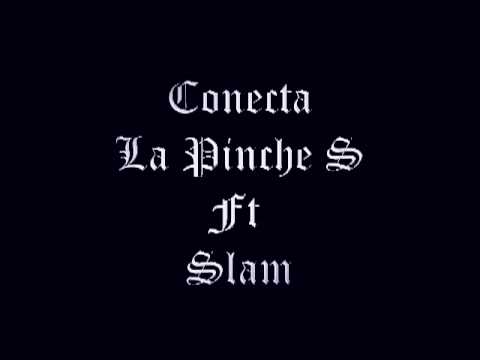 Conecta_La Pinche S Ft Slam (37 900 RECORDS EL INTER AUDIO ESTUDIOS COMPANIC MUSIC.)